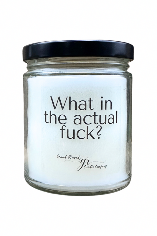 What In The Actual Fuck? Candle 9oz Soy Blend Gift Funny