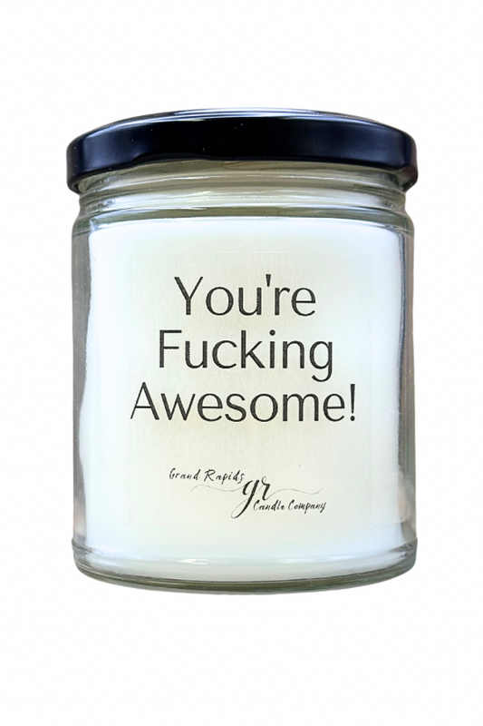 You're Fucking Awesome Candle 9oz Soy Blend Gift