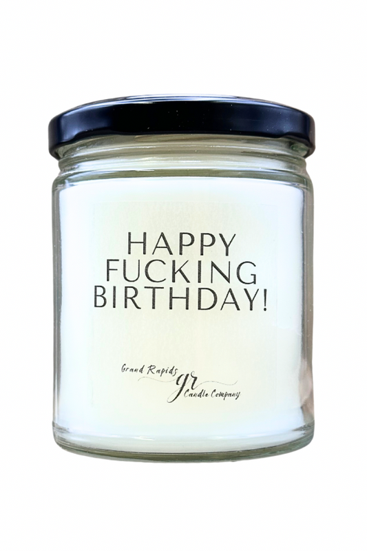 Happy Fucking Birthday! Candle Funny Gift 9oz Soy Blend NSFW
