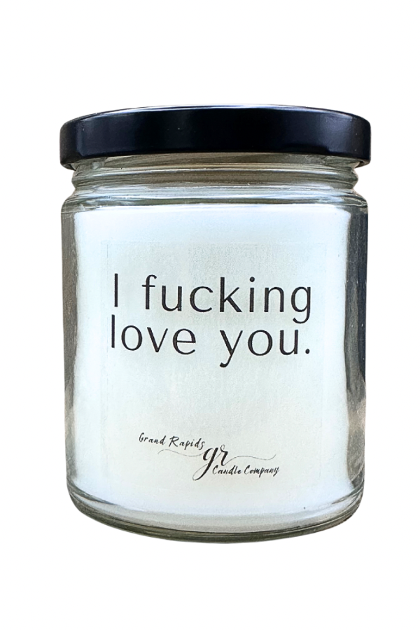 I fucking love you. Candle 9 oz Soy Blend Gift Present