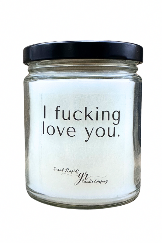 I fucking love you. Candle 9 oz Soy Blend Gift Present