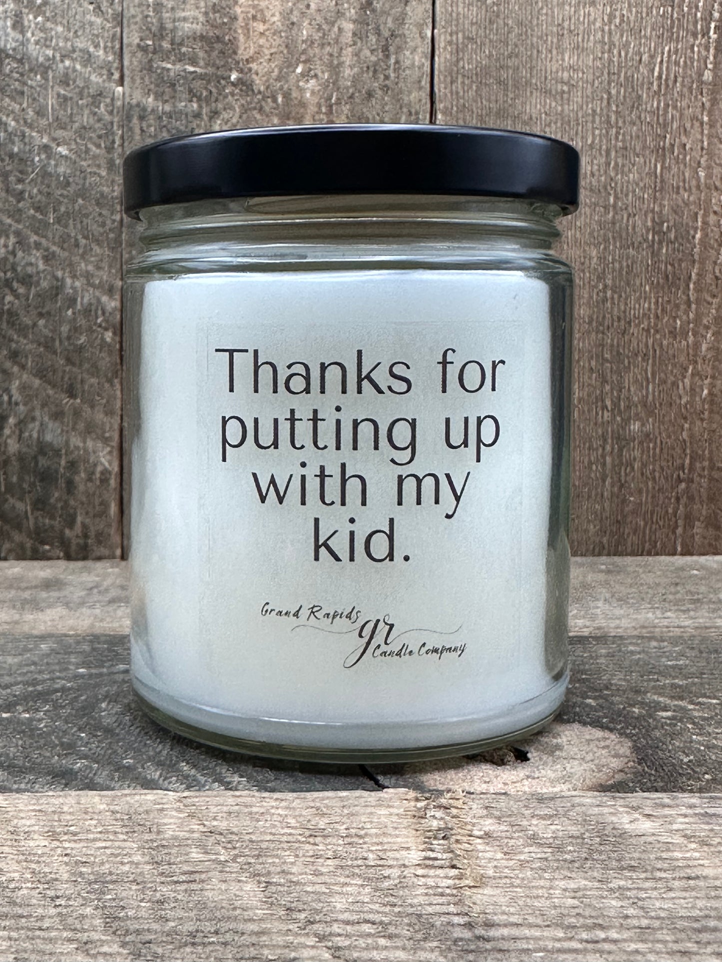 Thanks for putting up with my kid. Candle 9oz Soy Blend Gift
