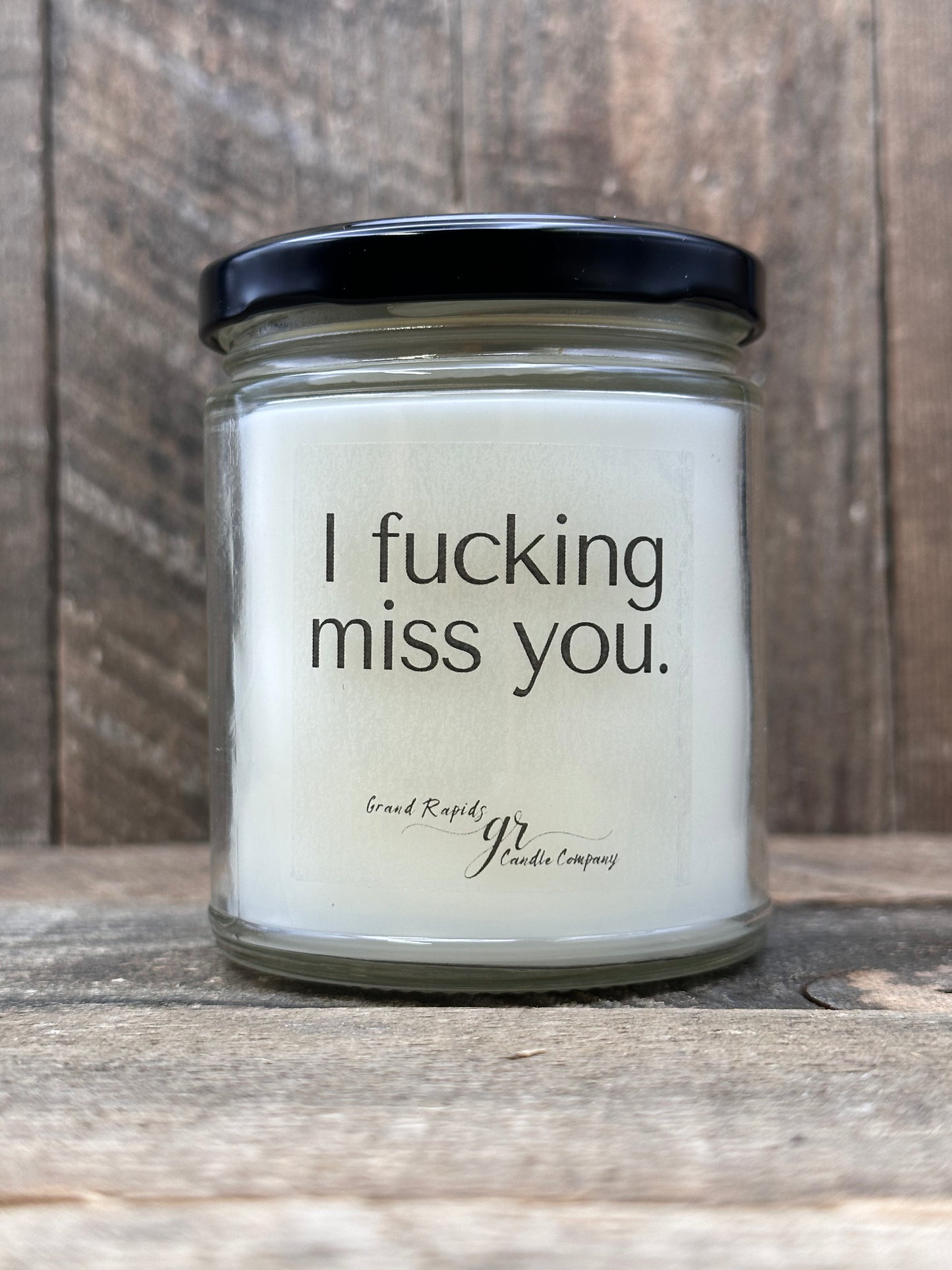 I fucking miss you. Candle 9oz Soy Blend Gift
