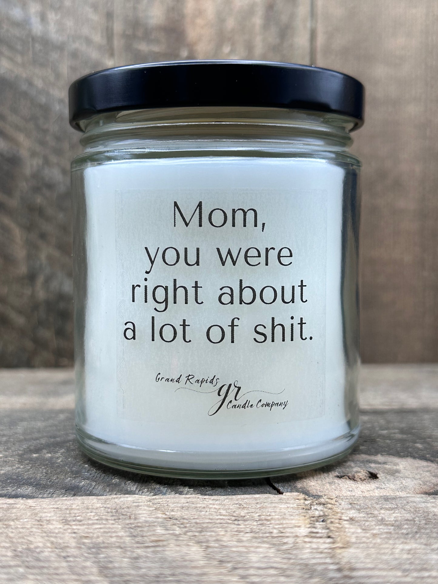 Mom you were right Candle 9oz Soy Blend Gift Mother's Day