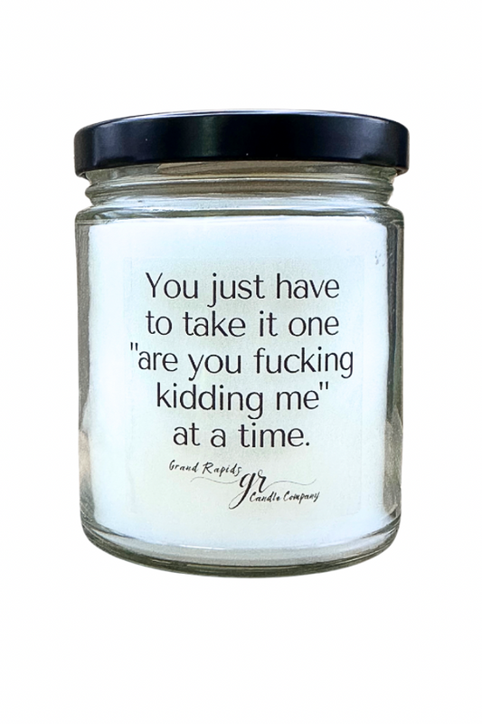 Are you fucking kidding me? 9oz Soy Blend Candle