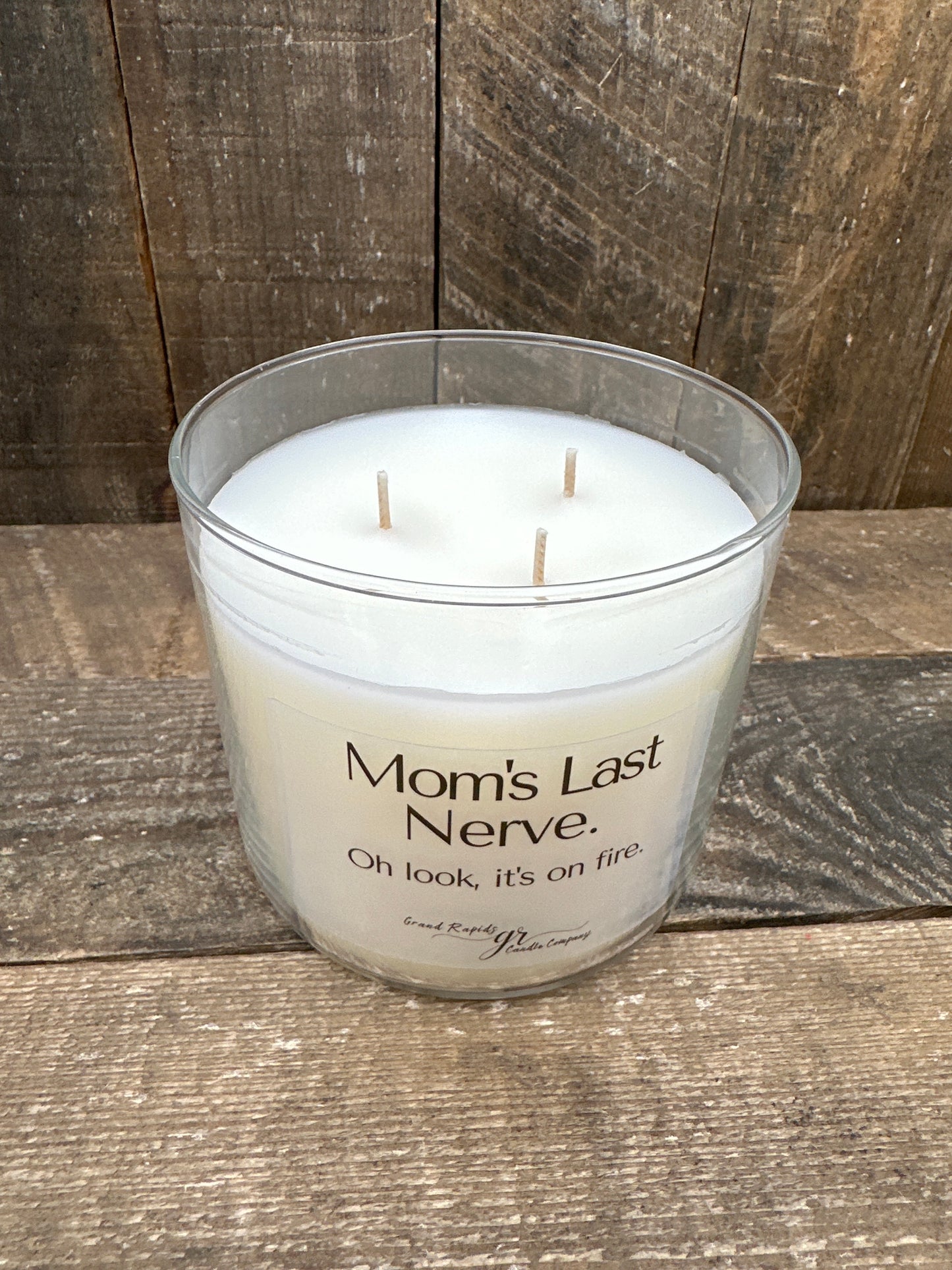 Mom's last nerve. Candle. Oh look, it's on fire. 9oz Soy Blend Gift Mother's Day