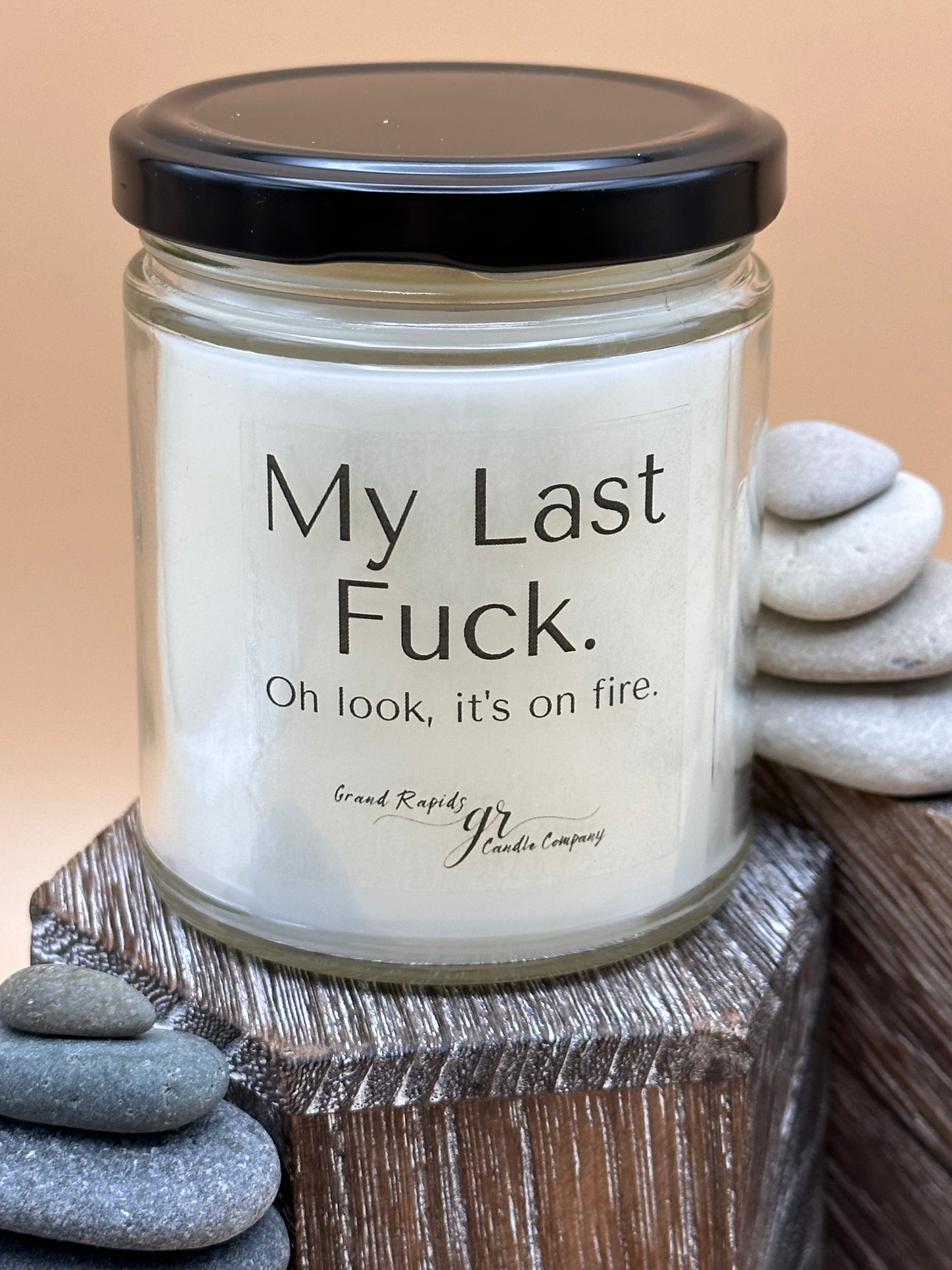 My Last Fuck. Oh look, it's on fire. 9oz Soy Blend Candle