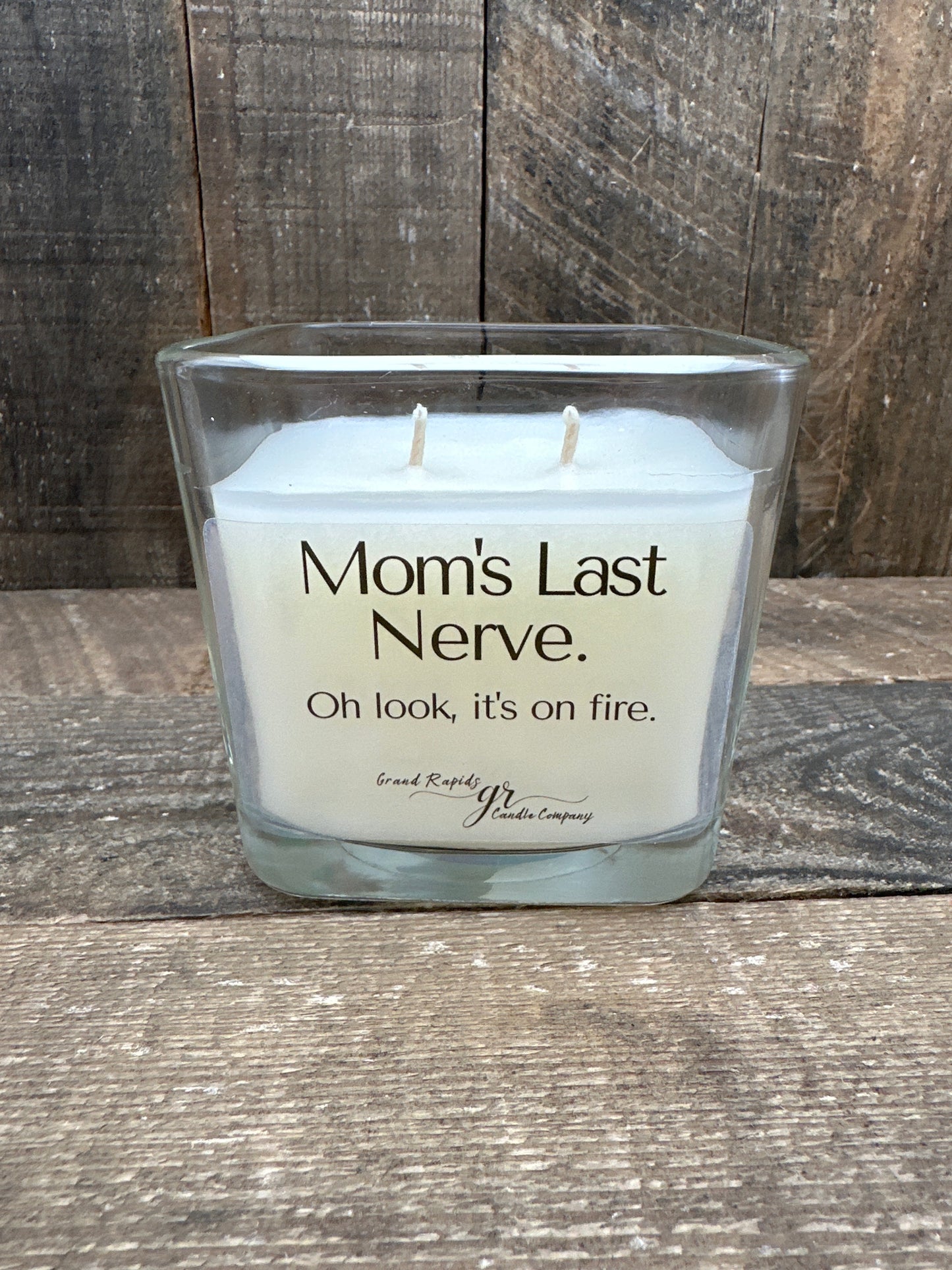 Mom's last nerve. Candle. Oh look, it's on fire. 9oz Soy Blend Gift Mother's Day