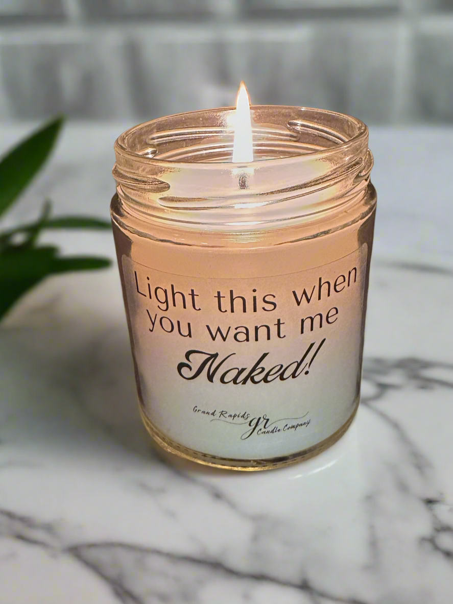 Light This Candle When You Want Me Naked. 9oz Soy Blend Funny Gift Valentine's Day