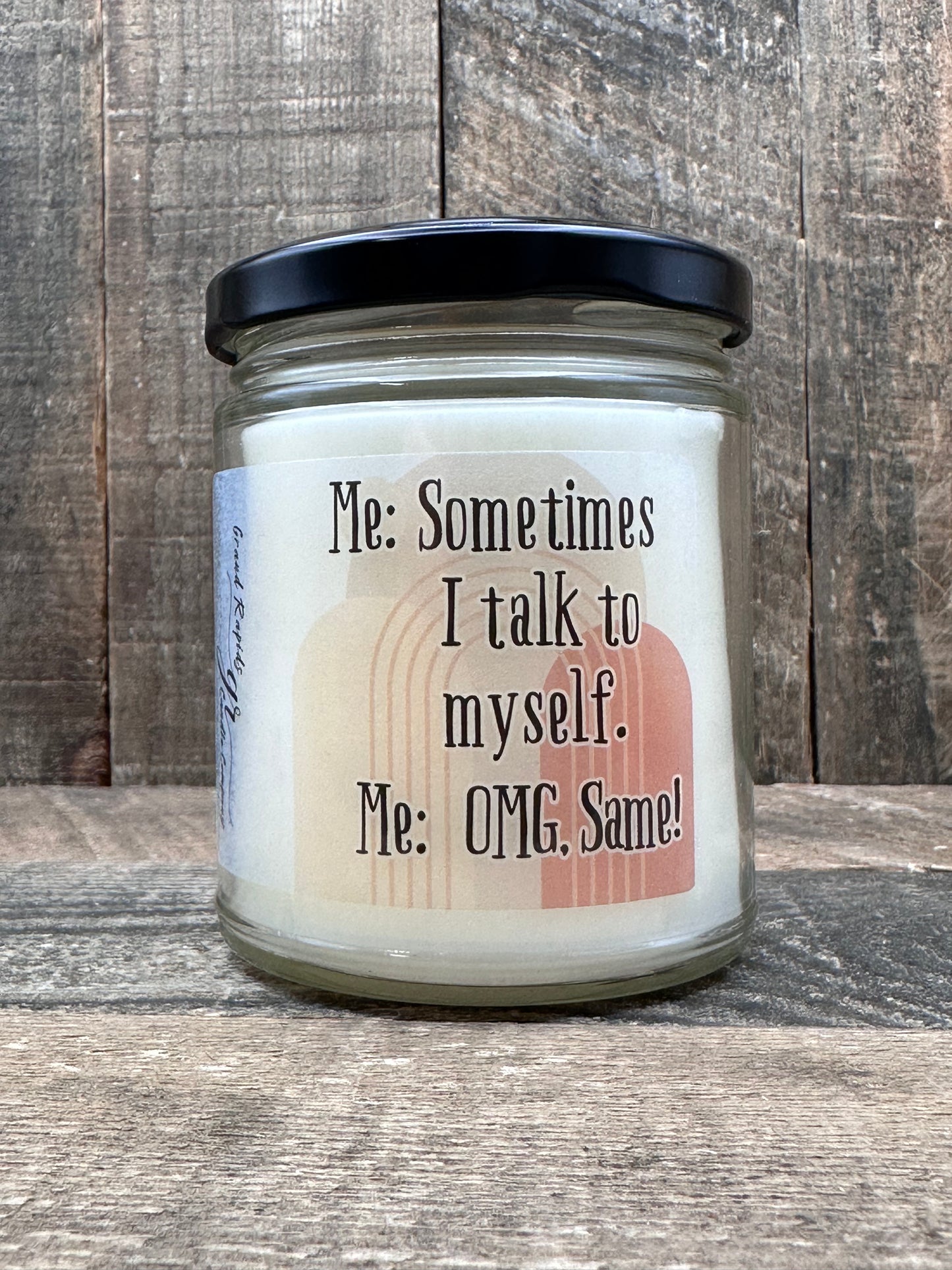 Sometimes I talk to myself. OMG same! 9 oz Soy Blend Funny Candle