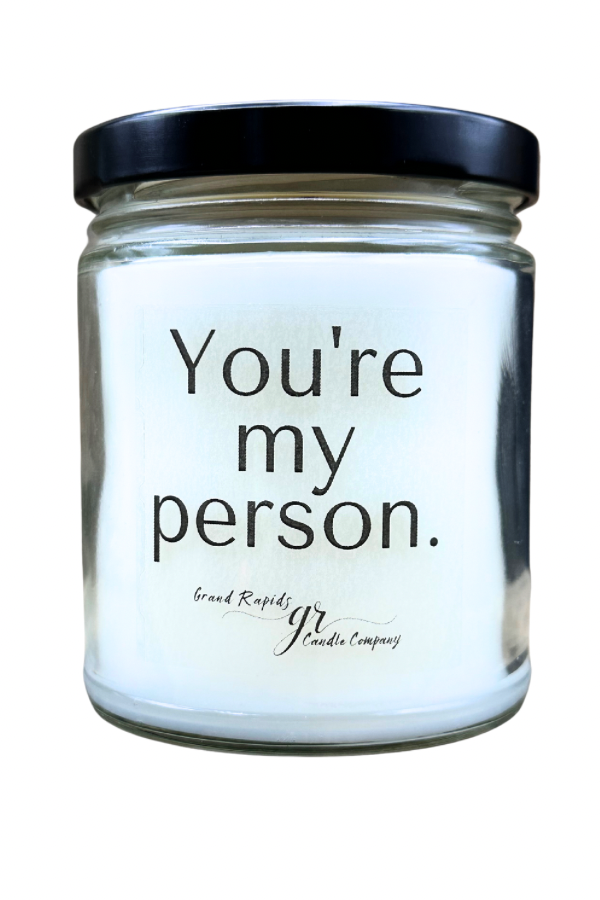 You’re My Person. 9 oz Soy Blend Candle