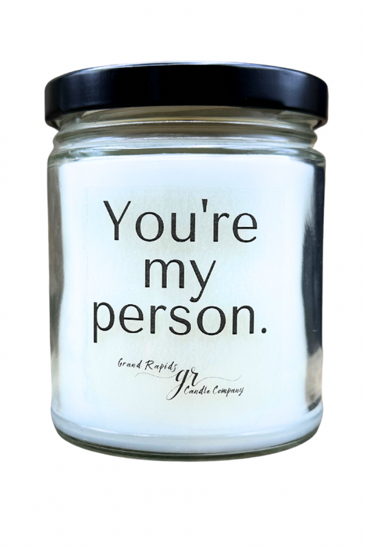 You’re My Person. 9 oz Soy Blend Candle