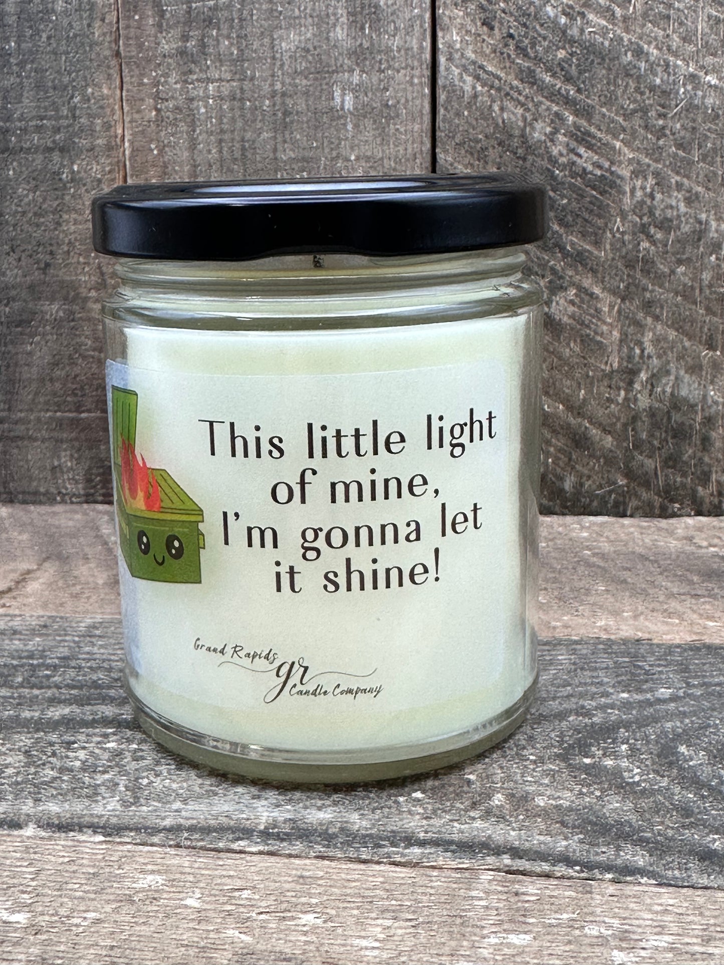 Dumpster Fire. This Little Light of Mine. 9 oz Soy Blend Funny Candle