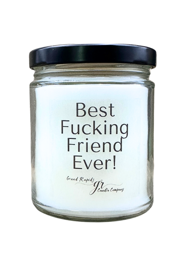 Best fucking friend ever! 9oz Soy Blend Candle