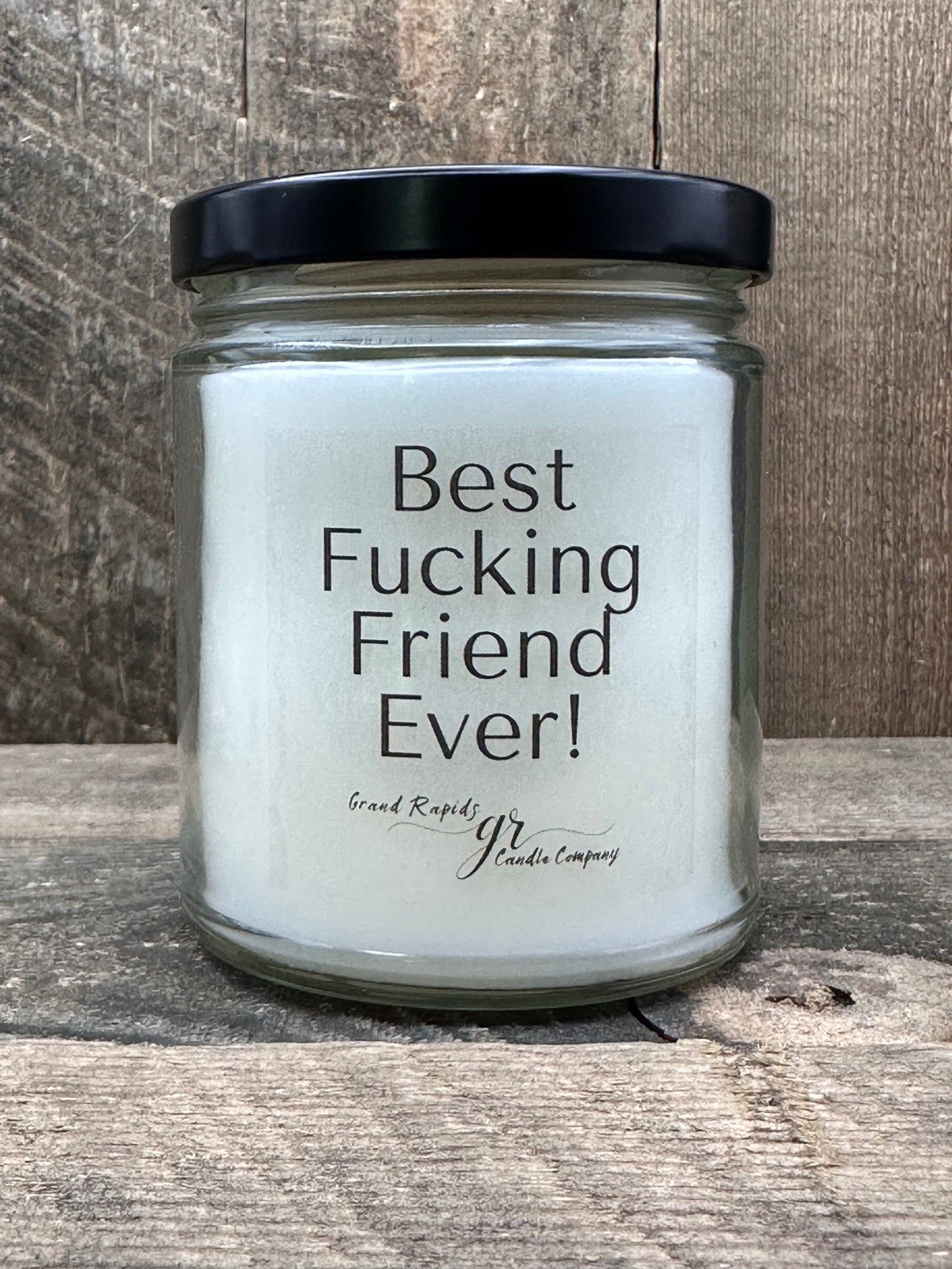 Best fucking friend ever! 9oz Soy Blend Candle