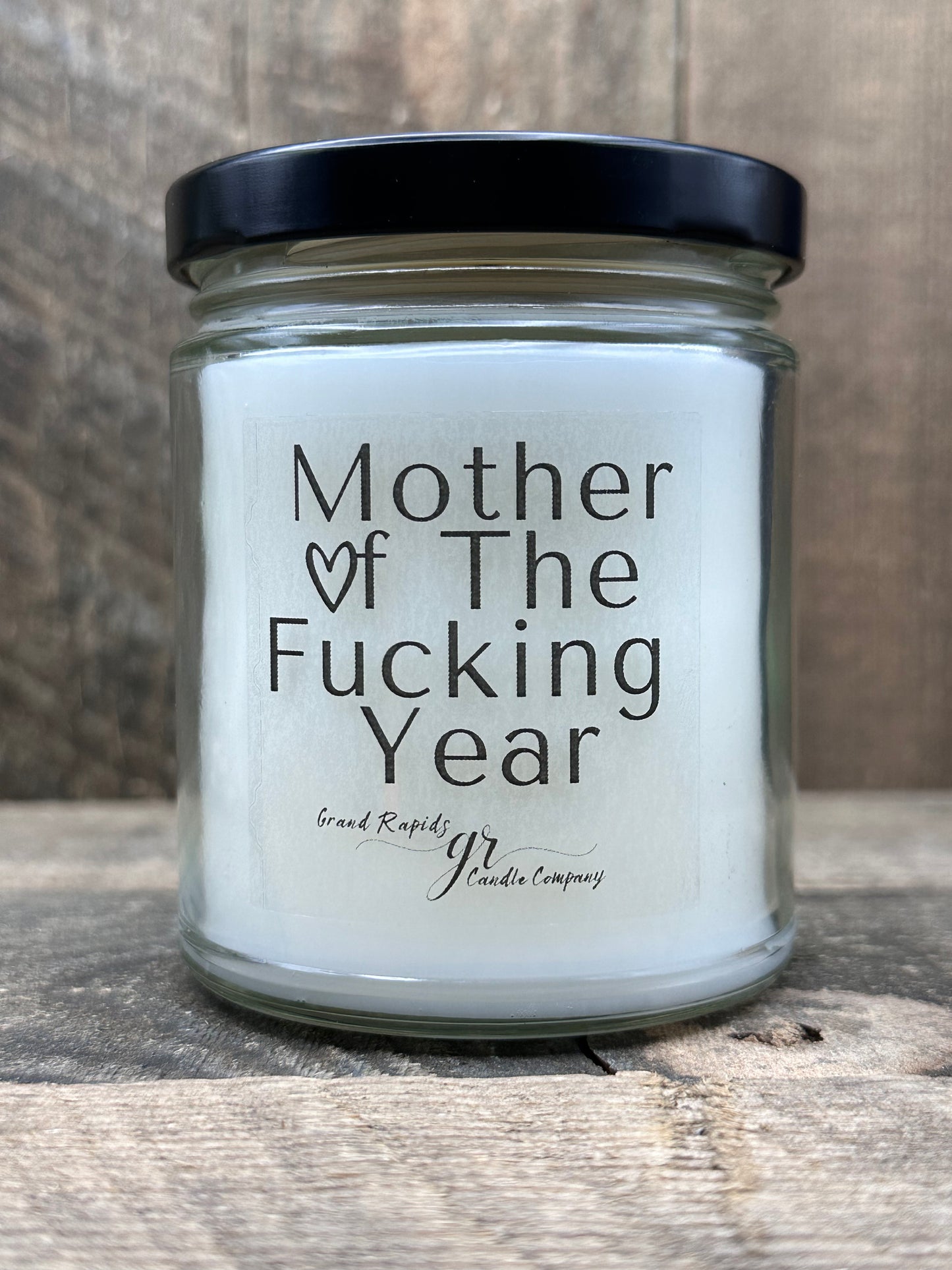 Mother of the fucking year.  9oz Soy Blend Candle