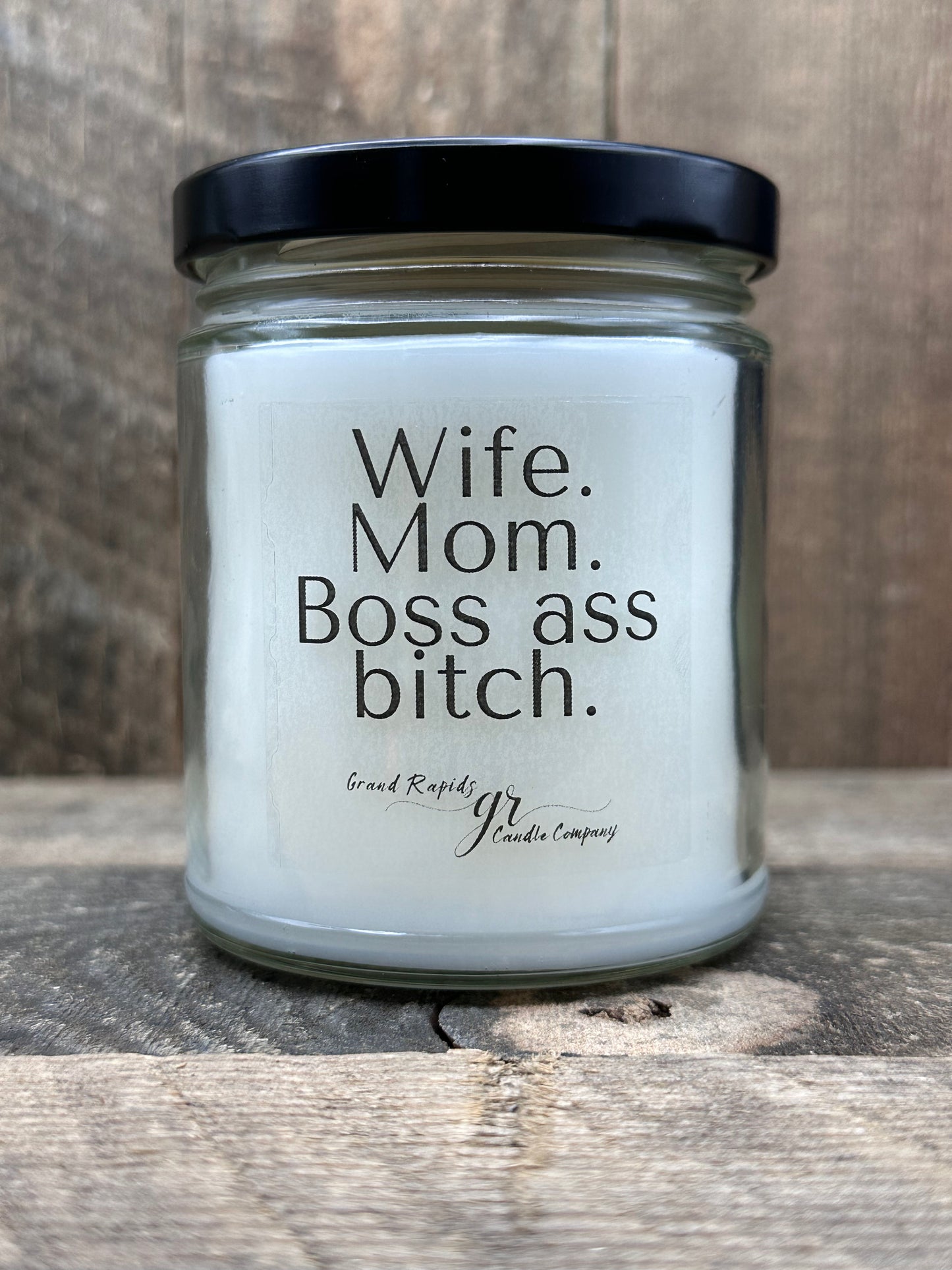 Wife. Mom. Bad Ass Bitch. 9oz Soy Blend Candle