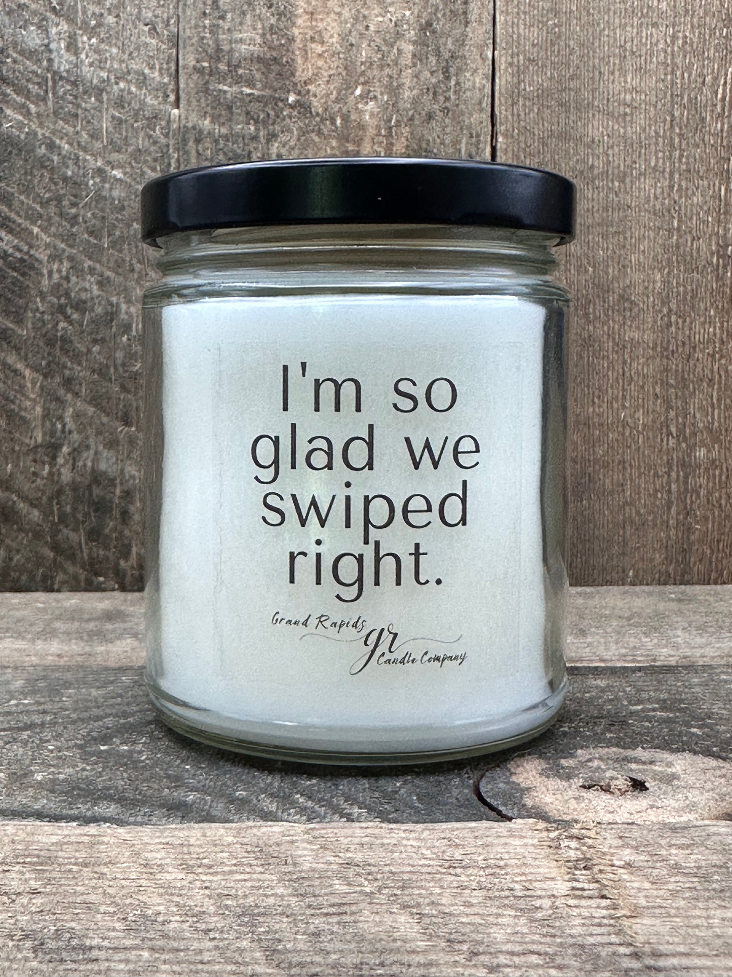 So glad we swiped right. 9oz Soy Blend Candle