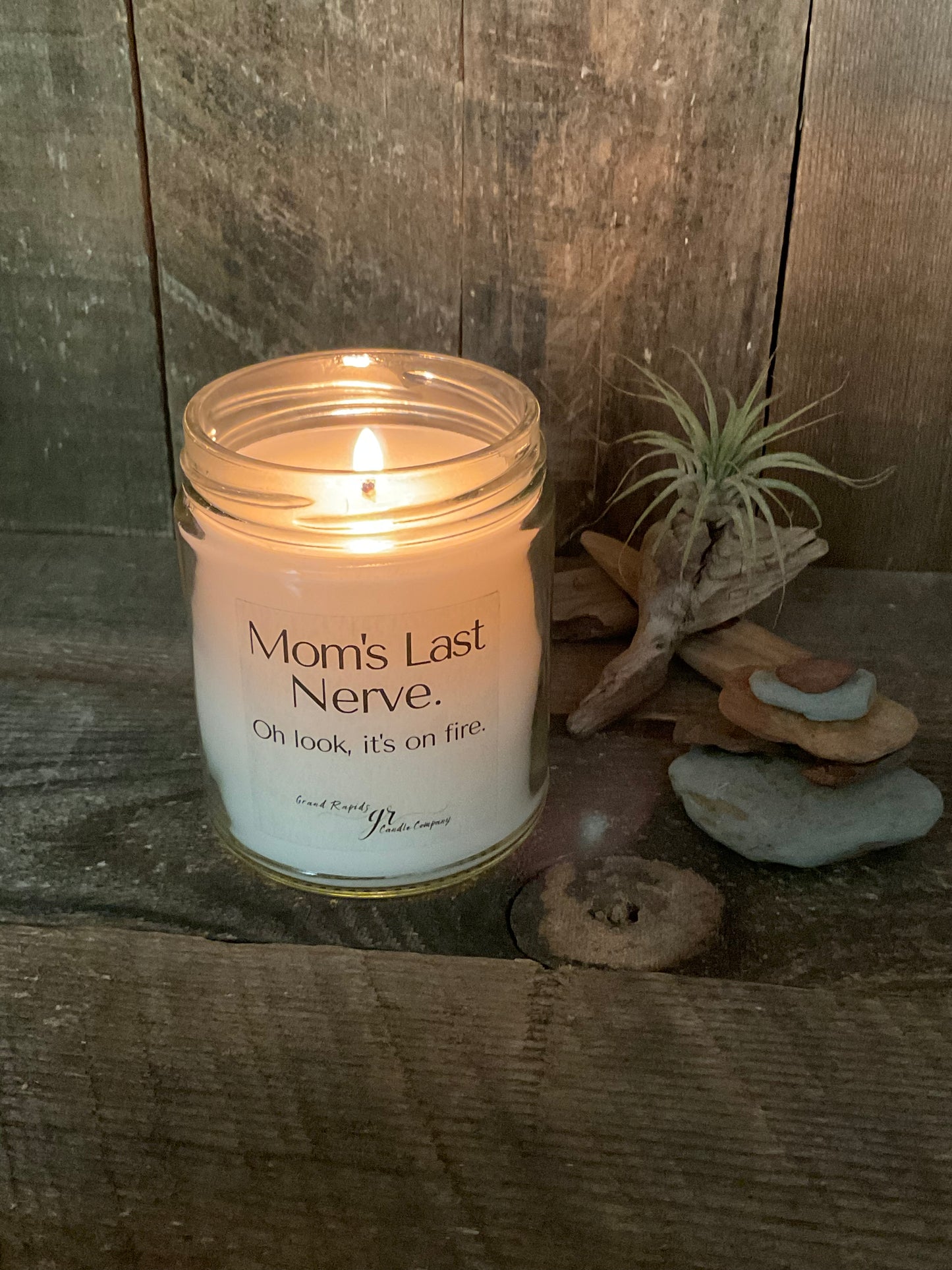 Mom's last nerve. Oh look, it's on fire. 9oz Soy Blend Candle